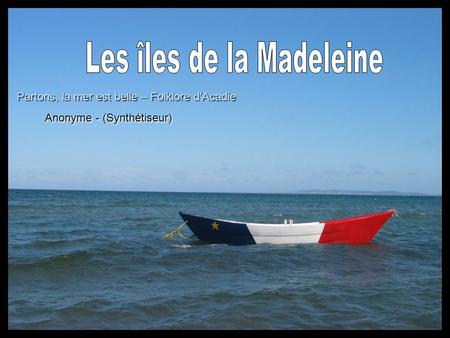 Partons, la mer est belle – Folklore d’Acadie Anonyme - (Synthétiseur)