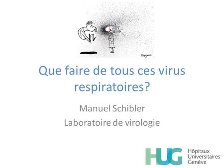 Que faire de tous ces virus respiratoires?