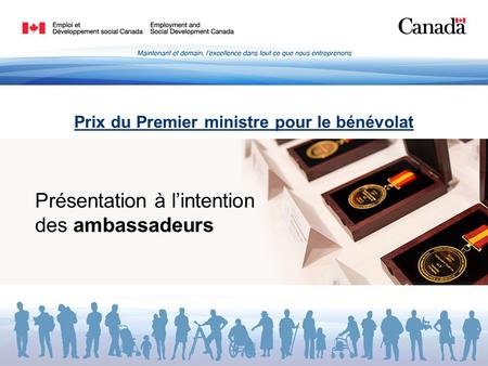 Prix du Premier ministre pour le bénévolat Présentation à l’intention des ambassadeurs.