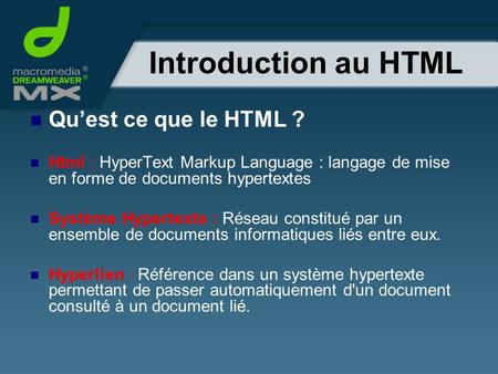 Introduction au HTML Qu’est ce que le HTML ?