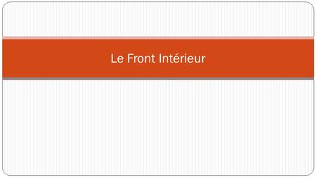 Le Front Intérieur. La deuxième guerre mondiale a été un catalyseur de changements Catalyseur fait référence à des individus ou des évènements qui amènent.