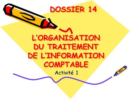 L’ORGANISATION DU TRAITEMENT DE L’INFORMATION COMPTABLE