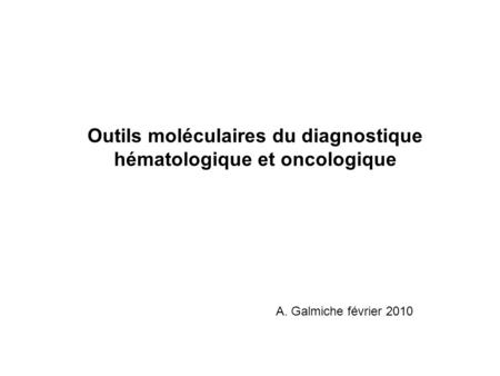 Outils moléculaires du diagnostique hématologique et oncologique