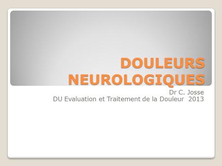 DOULEURS NEUROLOGIQUES