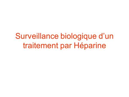 Surveillance biologique d’un traitement par Héparine