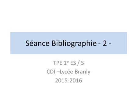 Séance Bibliographie - 2 -