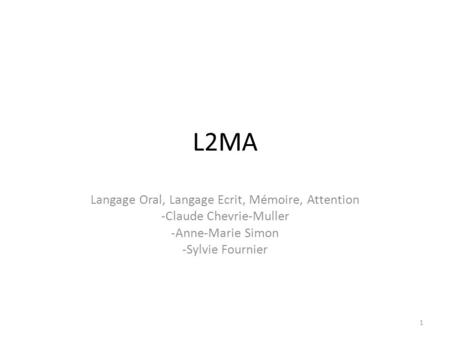 L2MA Langage Oral, Langage Ecrit, Mémoire, Attention