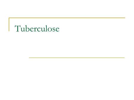 Tuberculose.