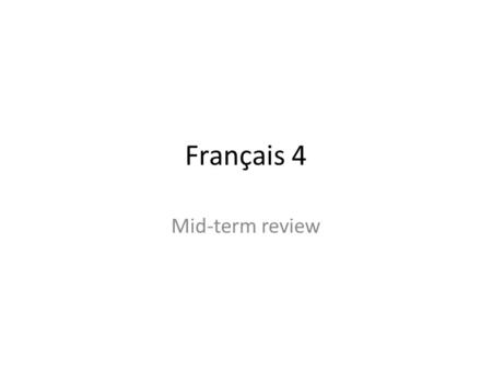 Français 4 Mid-term review. p. 1 P. 2 p. 2.