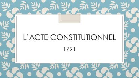 L’Acte constitutionnel