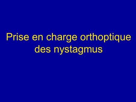 Prise en charge orthoptique des nystagmus