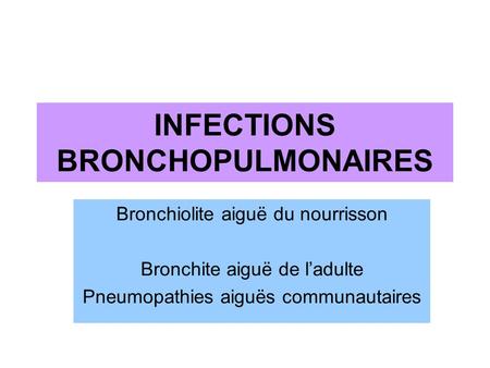 INFECTIONS BRONCHOPULMONAIRES