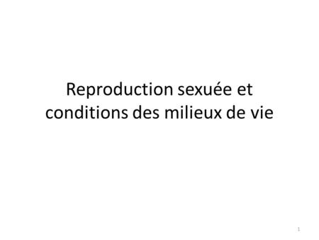 Reproduction sexuée et conditions des milieux de vie