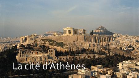 La cité d’Athènes.