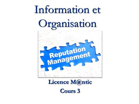 Information et Organisation Licence Cours 3.