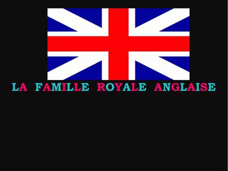 LA FAMILLE ROYALE ANGLAISE. ELISABETH 2 est née le 21 avril 1926 à Londres. Elle est la reine du Royaume Uni et chef du Commonwealth depuis le 6 février.