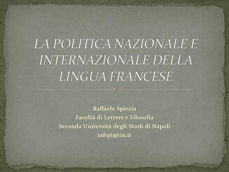 Raffaele Spiezia Facoltà di Lettere e Filosofia Seconda Università degli Studi di Napoli