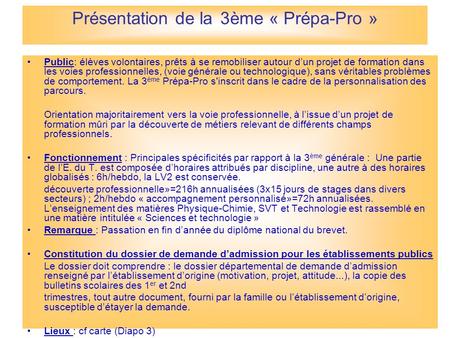 Présentation de la 3ème « Prépa-Pro » Public: élèves volontaires, prêts à se remobiliser autour d’un projet de formation dans les voies professionnelles,