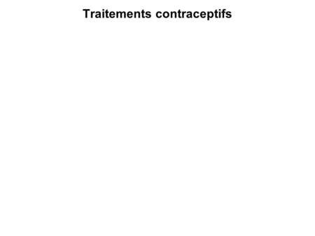 Traitements contraceptifs