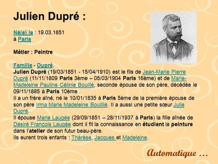 Julien Dupré : Né(e) leNé(e) le : 19.03.1851 à Paris Métier : PeintreParis FamilleFamille - Dupré.Dupré Julien Dupré (19/03/1851 - 15/04/1910) est le.