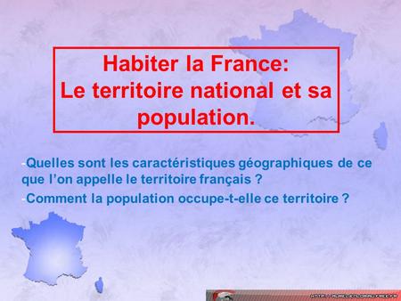 Habiter la France: Le territoire national et sa population.