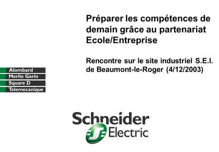 Préparer les compétences de demain grâce au partenariat Ecole/Entreprise Rencontre sur le site industriel S.E.I. de Beaumont-le-Roger (4/12/2003)