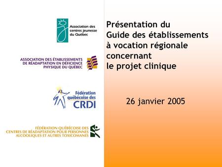 Présentation du Guide des établissements à vocation régionale concernant le projet clinique 26 janvier 2005.