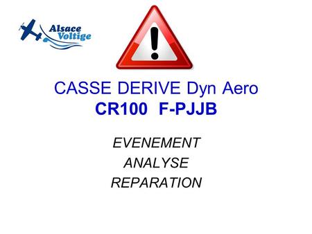 CASSE DERIVE Dyn Aero CR100 F-PJJB