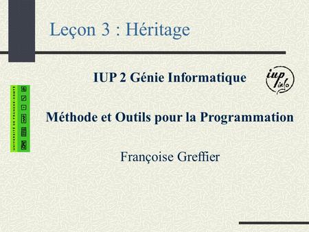 Leçon 3 : Héritage IUP 2 Génie Informatique