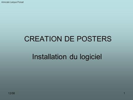 12/081 CREATION DE POSTERS Installation du logiciel Amicale Laïque Poisat.