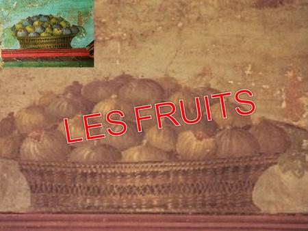 Les Romains étaient des jardiniers exemplaires et ne cesseront jamais dacclimater les fruits découverts lors de leurs conquêtes: La pêche de Perse L abricot.