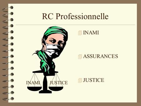 RC Professionnelle 4 INAMI 4 ASSURANCES 4 JUSTICE INAMIJUSTICE.