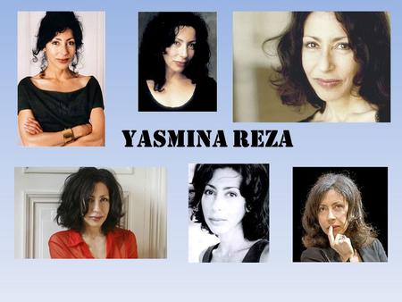 Yasmina Reza.