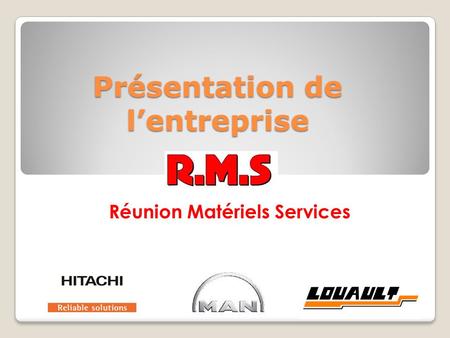 Présentation de lentreprise Réunion Matériels Services.