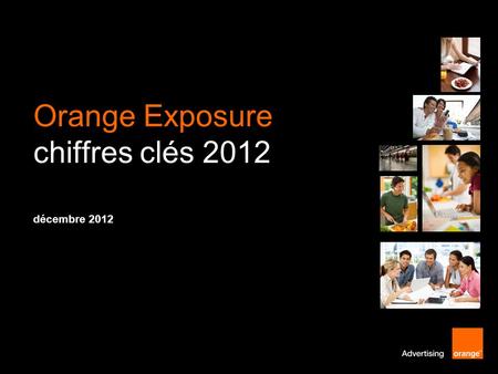 Orange Exposure chiffres clés 2012