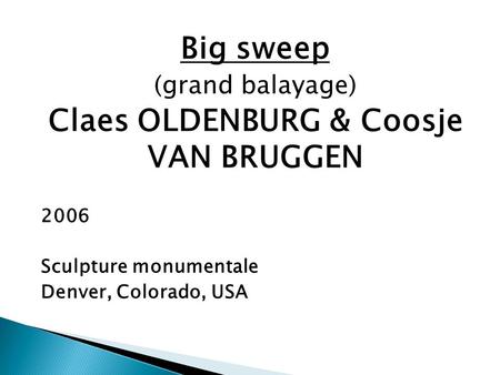Claes OLDENBURG & Coosje VAN BRUGGEN