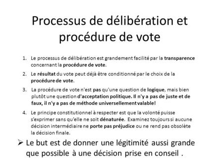 Processus de délibération et procédure de vote 3. La procédure de vote n'est pas qu'une question de logique, mais bien plutôt une question d'acceptation.