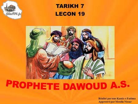 PROPHETE DAWOUD A.S. TARIKH 7 LECON 19 Réalisé par une Kaniz-e-Fatéma
