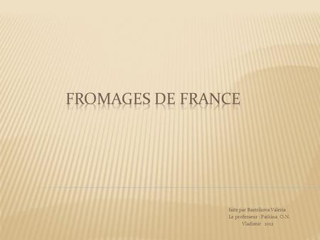 Fromages de France faite par Bastrikova Valeria
