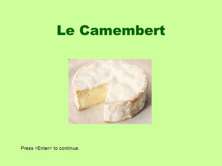 Le Camembert Press  to continue..