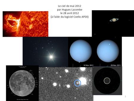 Le ciel de mai 2012 par Hugues Lacombe le 28 avril 2012 (à laide du logiciel Coelix APEX) 1.