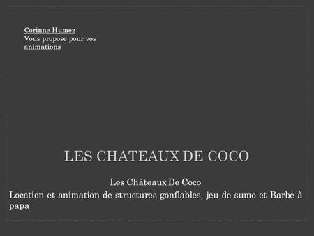 Les CHATEAUX DE COCO Les Châteaux De Coco