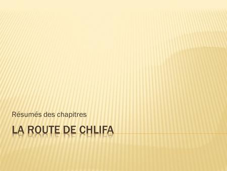 Résumés des chapitres La route de Chlifa.