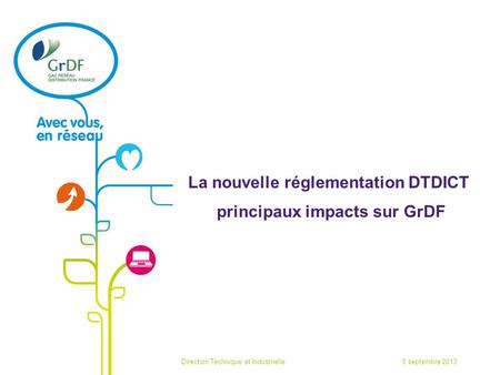 La nouvelle réglementation DTDICT principaux impacts sur GrDF