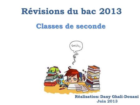 Révisions du bac 2013 Classes de seconde