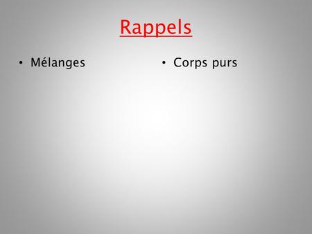 Rappels Mélanges Corps purs.