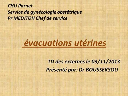évacuations utérines TD des externes le 03/11/2013