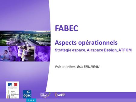 FABEC Aspects opérationnels Stratégie espace, Airspace Design, ATFCM