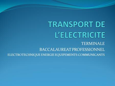 TRANSPORT DE L’ELECTRICITE