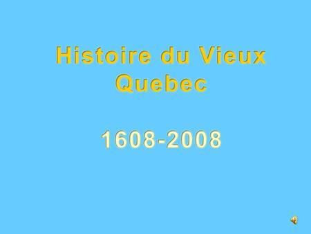 Histoire du Vieux Quebec